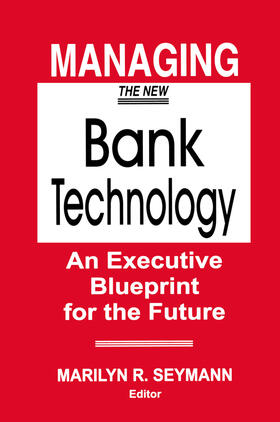Seymann |  Managing the New Bank Technology | Buch |  Sack Fachmedien