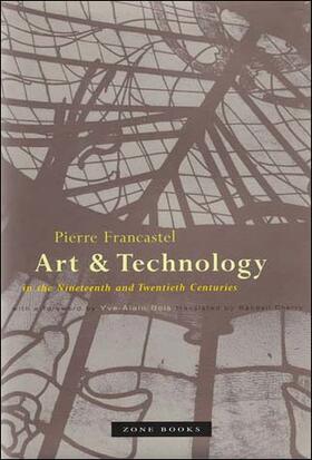 Francastel |  Art and Technology in the Nineteenth and Twentieth Centuries | Buch |  Sack Fachmedien