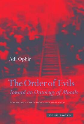 Ophir |  The Order of Evils: Toward an Ontology of Morals | Buch |  Sack Fachmedien