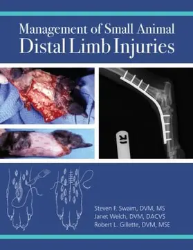 Swaim / Welch / Gillette |  Management of Small Animal Distal Limb Injuries | Buch |  Sack Fachmedien