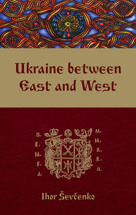 Sevcenko |  Ukraine between East and West | Buch |  Sack Fachmedien