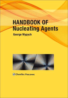 Wypych |  Handbook of Nucleating Agents | Buch |  Sack Fachmedien