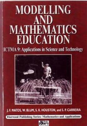 Matos / Houston / Blum |  Modelling and Mathematics Education: Ictma 9 - Applications in Science and Technology | Buch |  Sack Fachmedien