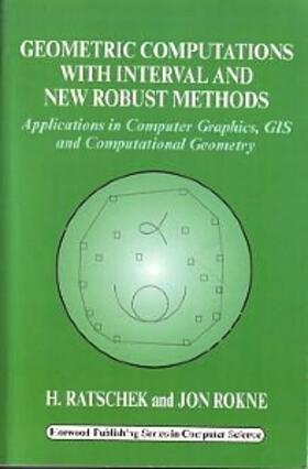 Ratschek / Rokne |  Geometric Computations with Interval and New Robust Methods | Buch |  Sack Fachmedien