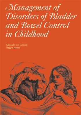 von Gontard / Nevéus |  The Management of Disorders of Bladder and Bowel Control in Childhood | Buch |  Sack Fachmedien