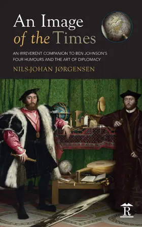 Jergensen / Jørgensen |  An Image of the Times: An Irreverent Companion to Ben Jonson's Four Humours and the Art of Diplomacy | Buch |  Sack Fachmedien