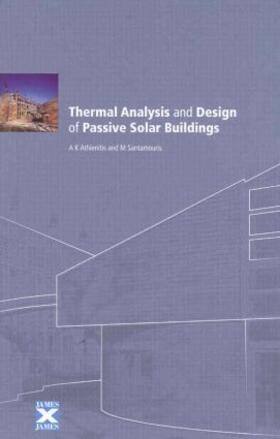 Athienitis / Santamouris |  Thermal Analysis and Design of Passive Solar Buildings | Buch |  Sack Fachmedien