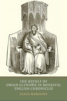 Marchant |  The Revolt of Owain Glyndwr in Medieval English Chronicles | Buch |  Sack Fachmedien