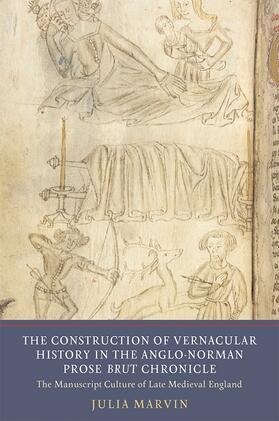 Marvin |  The Construction of Vernacular History in the Anglo-Norman Prose Brut Chronicle | Buch |  Sack Fachmedien