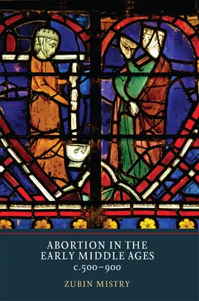 Mistry |  Abortion in the Early Middle Ages, C.500-900 | Buch |  Sack Fachmedien