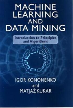 Kononenko / Kukar | Machine Learning and Data Mining | Buch | 978-1-904275-21-3 | sack.de