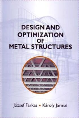 Farkas / Jarmai |  Design and Optimization of Metal Structures | Buch |  Sack Fachmedien