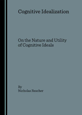 Rescher | Cognitive Idealization | Buch | 978-1-904303-24-4 | sack.de