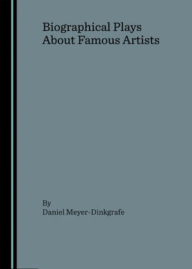 Meyer-Dinkgrafe |  Biographical Plays About Famous Artists | Buch |  Sack Fachmedien