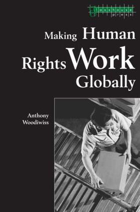 Woodiwiss |  Making Human Rights Work Globally | Buch |  Sack Fachmedien