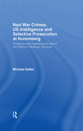 Salter |  Nazi War Crimes, US Intelligence and Selective Prosecution at Nuremberg | Buch |  Sack Fachmedien