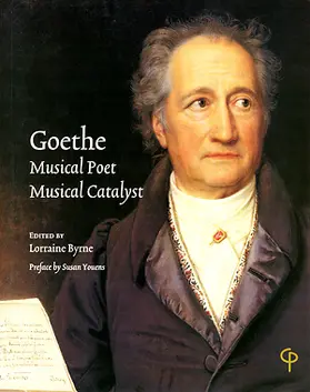 Byrne |  Goethe: Musical Poet, Musical Catalyst | Buch |  Sack Fachmedien