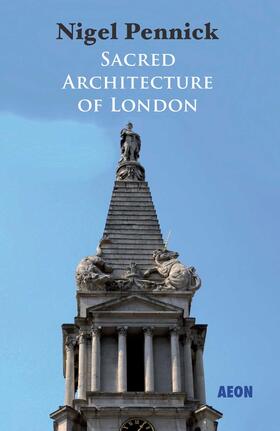 Pennick |  Sacred Architecture of London | Buch |  Sack Fachmedien