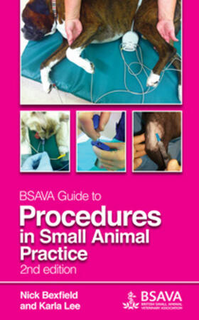 Bexfield / Lee |  BSAVA Guide to Procedures in Small Animal Practice | Buch |  Sack Fachmedien