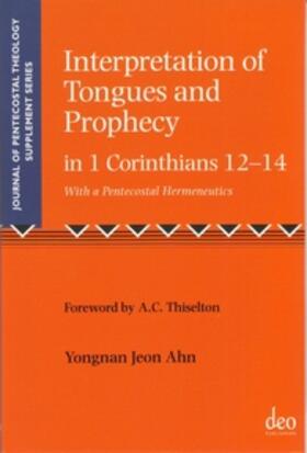 Yongnan |  Interpretation of Tongues and Prophecy in 1 Corinthians 12-14, with a Pentecostal Hermeneutics | Buch |  Sack Fachmedien