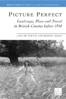 Porter / Dixon |  Picture Perfect: Landscape, Place and Travel in British Cinema Before 1930 | Buch |  Sack Fachmedien
