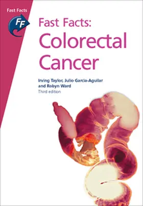 Taylor / Garcia-Aguilar / Ward |  Fast Facts: Colorectal Cancer | Buch |  Sack Fachmedien