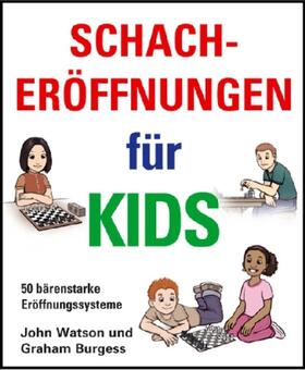 Burgess / Watson |  Schacheroffnungen Fur Kids | Buch |  Sack Fachmedien