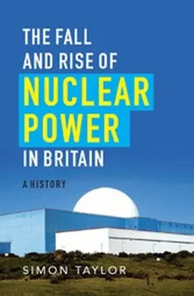 Taylor |  The Fall and Rise of Nuclear Power in Britain | eBook | Sack Fachmedien