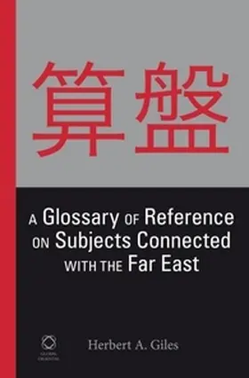 Giles |  A Glossary of Reference on Subjects Connected with the Far East | Buch |  Sack Fachmedien