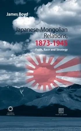 Boyd |  Japanese-Mongolian Relations, 1873-1945 | Buch |  Sack Fachmedien