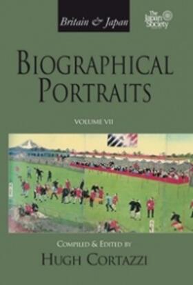 Compiled & Edited by Hugh Cortazzi |  Britain and Japan: Biographical Portraits, Vol. VII | Buch |  Sack Fachmedien