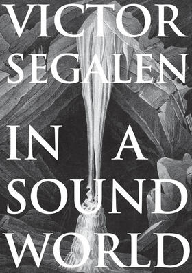 Segalen / Hunt / Roux |  In a Sound World | Buch |  Sack Fachmedien
