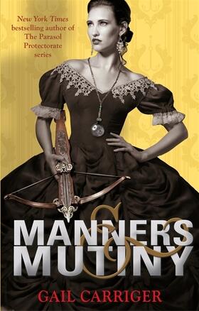 Carriger |  Manners and Mutiny | Buch |  Sack Fachmedien