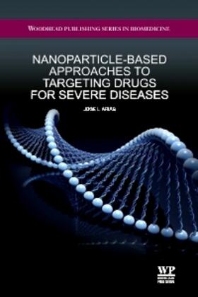 Arias |  Nanoparticle-Based Approaches to Targeting Drugs for Severe Diseases | Buch |  Sack Fachmedien
