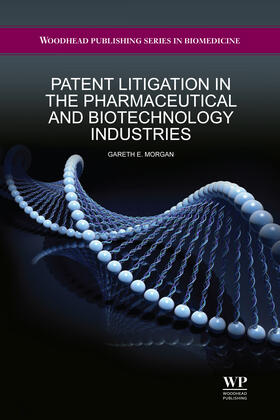 Morgan | Patent litigation in the pharmaceutical and biotechnology industries | Buch | 978-1-907568-20-6 | sack.de