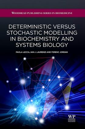 Lecca / Laurenzi / Jordan |  Deterministic Versus Stochastic Modelling in Biochemistry and Systems Biology | Buch |  Sack Fachmedien