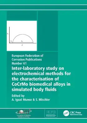 Munoz |  Inter-Laboratory Study on Electrochemical Methods for the Characterization of Cocrmo Biomedical Alloys in Simulated Body Fluids | Buch |  Sack Fachmedien