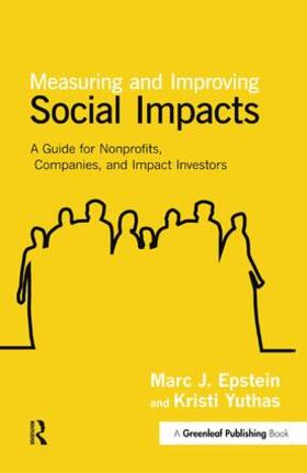 Epstein / Yuthas |  Measuring and Improving Social Impacts | Buch |  Sack Fachmedien
