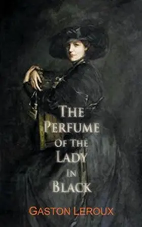 LeRoux |  The Perfume of the Lady In Black | eBook | Sack Fachmedien