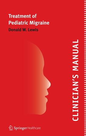 Lewis |  Clinician¿s Manual ¿ Treatment of Pediatric Migraine | Buch |  Sack Fachmedien