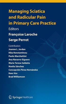 Perrot / Laroche |  Managing Sciatica and Radicular Pain in Primary Care Practice | Buch |  Sack Fachmedien