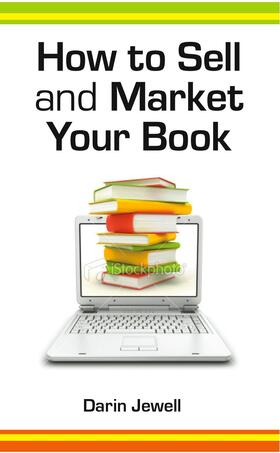 Jewell | Jewell, D: How to Sell and Market Your Book | Buch | 978-1-907756-39-9 | sack.de