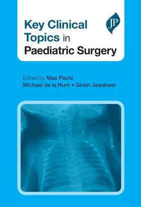 Jawaheer / Pachl / de la Hunt |  Key Clinical Topics in Paediatric Surgery | Buch |  Sack Fachmedien