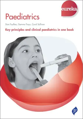 Foulkes / Trays / Sullivan |  Eureka: Paediatrics | Buch |  Sack Fachmedien