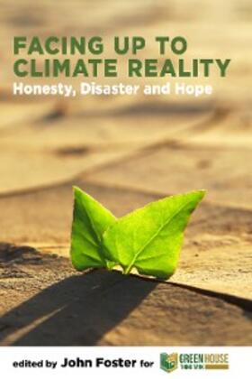 Foster |  Facing Up to Climate Reality: Honesty, Disaster and Hope | eBook | Sack Fachmedien