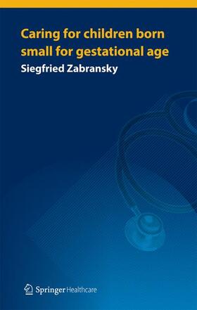 Zabransky |  Caring for Children Born Small for Gestational Age | Buch |  Sack Fachmedien