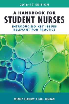 Benbow / Jordan | A Handbook for Student Nurses, 2016–17 edition | Buch | 978-1-908625-37-3 | sack.de