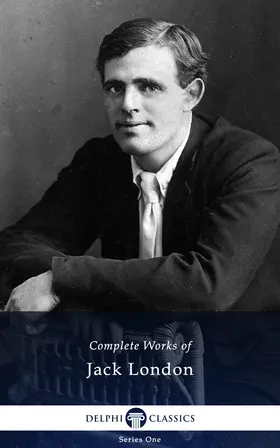 London |  Delphi Complete Works of Jack London (Illustrated) | eBook | Sack Fachmedien