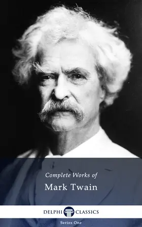 Twain |  Delphi Complete Works of Mark Twain (Illustrated) | eBook | Sack Fachmedien