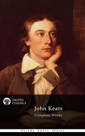 Keats |  Delphi Complete Works of John Keats (Illustrated) | eBook | Sack Fachmedien